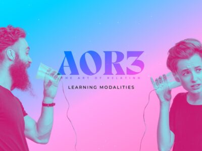 Art of Relating – Part 3: Learning Modalities [AOR3]