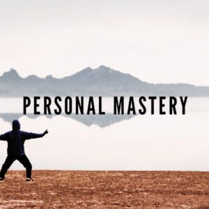 Personal Mastery