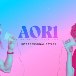 AOR™ Part 1 - Interpersonal Styles