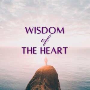 Wisdom of The Heart